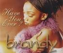 Brandy Have You Ever? USA 5" CD SINGLE (