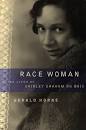 Race Woman: The Lives Of Shirley Graham Du Bois. My rating: - 1001367