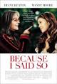 Because I Said So (2007) - IMDb