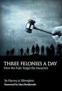 Three Felonies a Day: How the Feds Target the Innocent | The ...