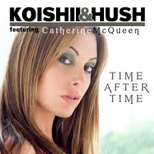 KOISHII &amp; HUSH feat CATHERINE McQUEEN - Time After Time (Front Cover) &middot; KOISHII &amp; HUSH feat CATHERINE MCQUEEN &middot; Time After Time &middot; Grammaton Recordings - CS2060175-02A-BIG