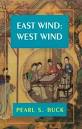 East Wind: West Wind by Pearl S Buck