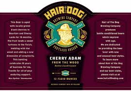 Hair of the Dog Cherry Adam From The Wood Here\u0026#39;s some good news from Hair of The Dog\u0026#39;s Facebook Group, Cherry Adam from The Wood, Michael and Doggie Claws ... - hair-of-the-dog-cherry-adam-from-the-wood