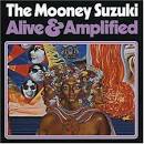 The Mooney Suzuki - Alive &amp; Amplified Lyrics