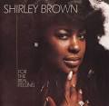 Shirley Brown. The resulting album with Shirley called For the Real Feeling ... - shirleybrown_feeling