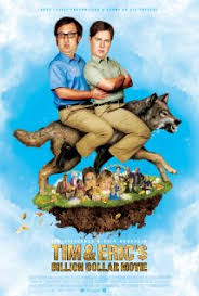 Tim and Eric s Billion Dollar Movie