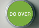 My Daily Jenn-ism: Would you push the do-over button?