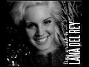 Lana Del Rey - 11 - Little Girls (Put Me In A Movie)