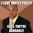 i love white pussy cats theyre