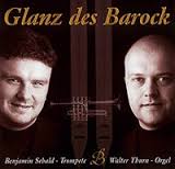 Glanz des Barock, Benjamin Sebald (Trompete) / - yatego. - glanz-des-barock--benjamin-sebald--trompete----walter-thurn--orgel-