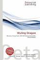 Wuling Dragon by Lambert M. Surhone, Mariam T. Tennoe, Susan F ...