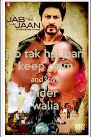 jab tak hai jaan keep calm and love inder walia. by inderwalia | 1 year, 5 months ago - jab-tak-hai-jaan-keep-calm-and-love-inder-walia