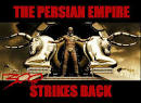 The Persian Empire Strikes Back
