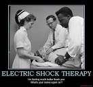 demotivational poster ELECTRIC SHOCK THERAPY I'm feeling much ...
