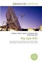 Big Ugly Dish by Agnes F. Vandome, John McBrewster Frederic P ...