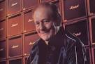 Jim Marshall, Founder of Marshall Amps, Dead at 88
