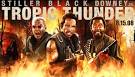 TROPIC THUNDER movie | The Sticky Egg