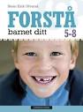 Forstå barnet ditt :5-8 år. Ulvund, Stein Erik