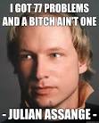 i got 77 problems and a bitch aint one julian assange - Samir nasri