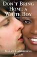 Dont Bring Home a White Boy And Other Notions that Keep Black