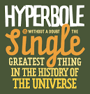 Allison Dykstra » Hyperbole. Enough, Already!