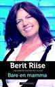 Bare en mamma. Riise, Berit