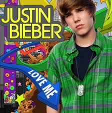 justin bieber love me