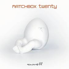 unwell matchbox 20