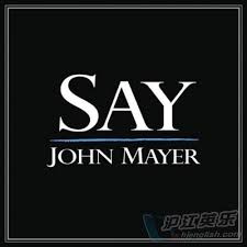 john mayer say