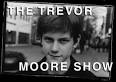 The Trevor Moore Show - Tmshow