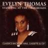 Standing At The Crossroads - Evelyn Thomas 1987: - 87thomasevelyn