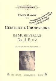 Die geistlichen Chorwerke des englischen Komponisten Colin Mawby haben sich seit ihrem Erscheinen im Butz-Verlag einen festen Platz im Repertoire vieler ... - mawby_heft