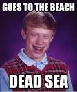 goes to the beach dead sea - Bad Luck Brian - 3pz486