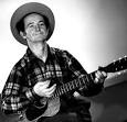 Woody Guthrie is the original