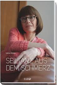 Sabine Bühler: Seiltanz aus dem Schmerz - Sabine-Buehler-Seiltanz-aus-dem-Schmerz