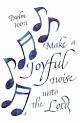 Make a JOYFUL NOISE unto the Lord Psalm 100:1 By: Author goes here -