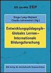 Gregor Lang-Wojtasik, Claudia Lohrenscheit (Hrsg.): Entwicklungspädagogik - Globales Lernen - Internationale Bildungsforschung. 25 Jahre ZEP.