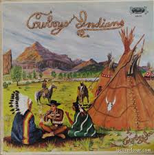 “Cowboy and Indians” By Cowboy “Cowboy and Indians” By Cowboy