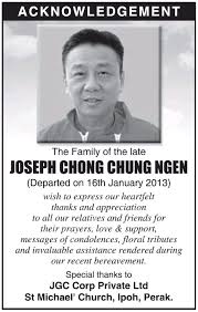 ACKNOWLEDGEMENT. Joseph Chong Chung Ngen. Source: The Star, 2nd February 2013, Page 46. Related posts: Stewart Chong Chung Siong \u0026middot; Joseph Chin Fen Chong ... - JosephChongChungNgen