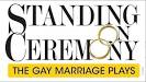 Ticket giveaway: Standing On Ceremony: The Gay Marriage Plays ...