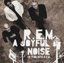 The Rare Stuff: R.E.M. - A JOYFUL NOISE: In Time with R.E.M. ...