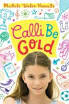 Title: Calli be gold / Michele Weber Hurwitz. - content