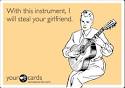 With this instrument, I will steal your girlfriend. | Flirting