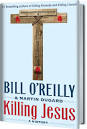 Killing Jesus: A History by Bill OReilly and Martin Dugard