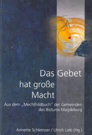 ... Annette Schleinzer und Ordinariatsrat Ulrich Lieb zusammengestellt. - 09_mechthild-gemeindenbuch