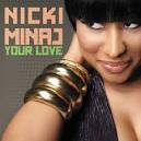 and singer Nicki Minaj's - Nicki-Minaj-Your-Love
