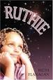 Author: Ruth Flanagan. Ruthie is a story of a young girl who traveled the ... - 9781592861477