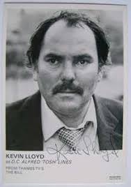 The Bill cast card hand-signed by Kevin Lloyd (D.C. Alfred &#39;Tosh&#39; Lines) measuring approximately 6&quot; x 4&quot;; £22.99. Out of stock. Please contact us to enquire ... - 219x312