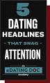 The 5 Types of Online Dating Headlines that Snag Attention [With