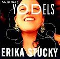 ERIKA STUCKY: SUICIDAL YODELS. Much can be said about the life, ... - 2007_stucky